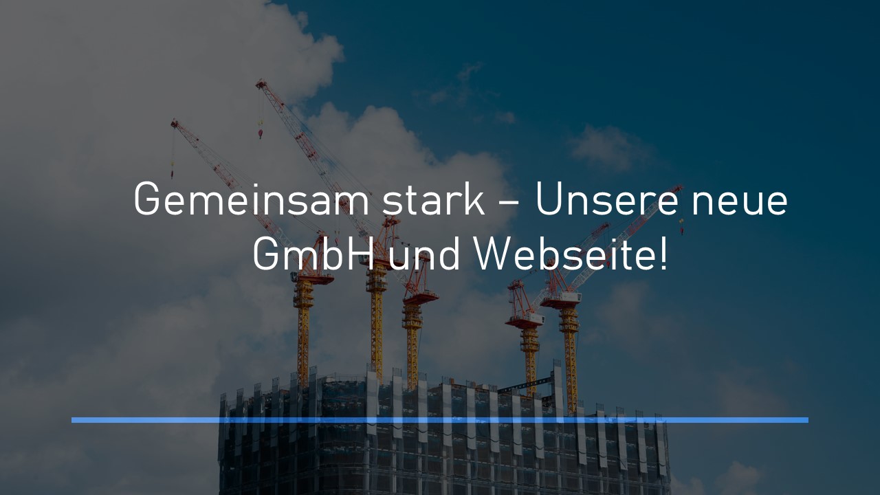 You are currently viewing Neues Kapitel, Gleicher Einsatz: Die Gründung unserer GmbH und der Launch unserer Webseite